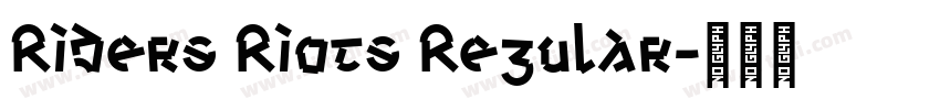 Riders Riots Regular字体转换 Riders Riots Regular字体转换